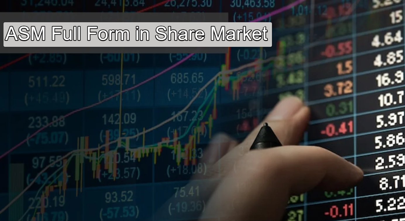 Full Form of ASM in The Share Market