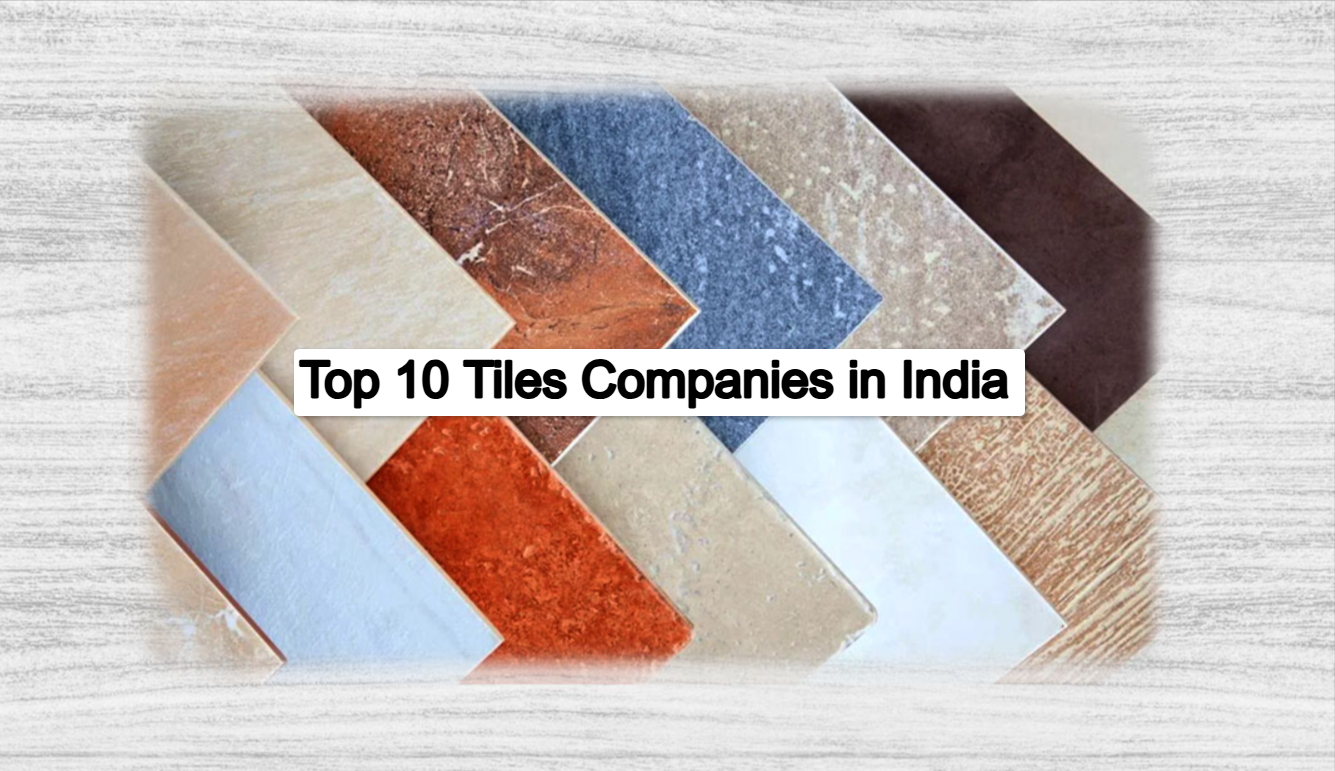 Top 10 Famous Tiles Companies in India 2026